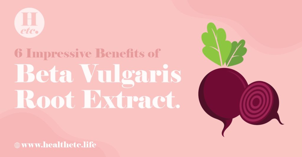 Benefits of Beta Vulgaris Root Extract
